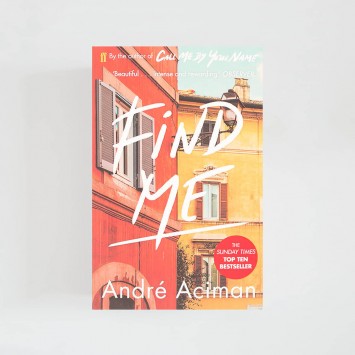 Find me · André Aciman (Faber & Faber)