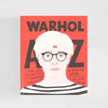 Andy Warhol A to Z · The Life of an Icon (Smith Street Books)