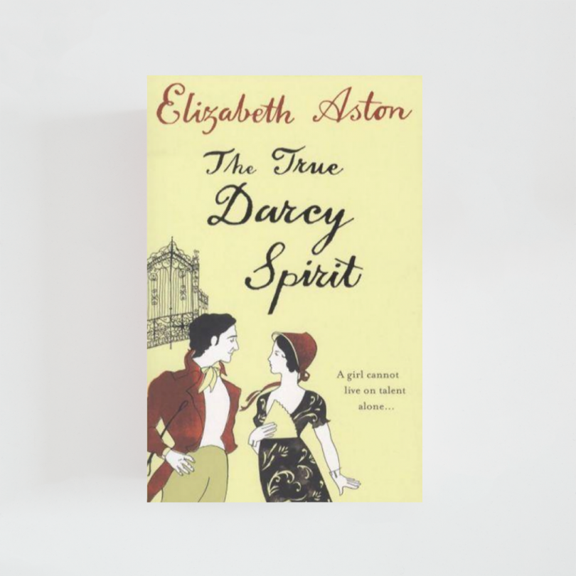 The True Darcy Spirit · Elizabeth Aston (Harper Collins)